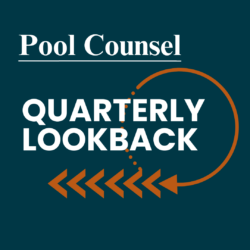 Pool Counsel Quarterly Lookback, May 2025: See what you missed!